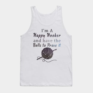 I'm a happy hoocker and have the balls to prove it fullball Tank Top